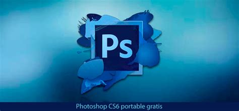 photoshop cs6 portable descargar|photoshop portable gratis cs6.